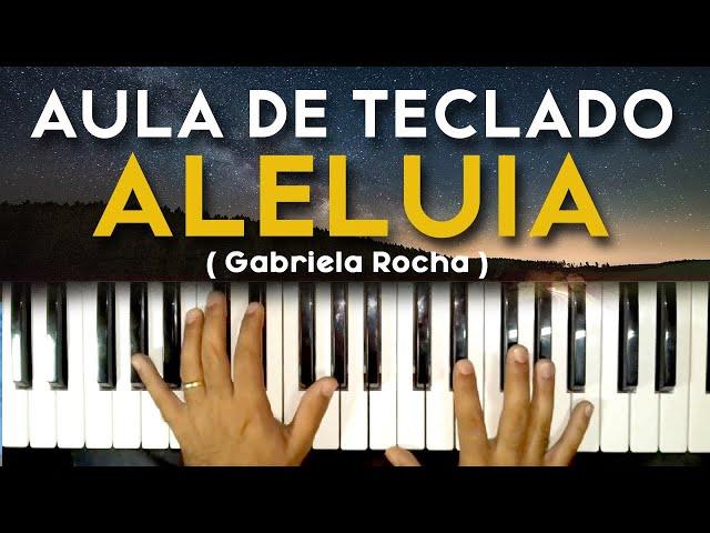 AULA DE TECLADO ALELUIA - Gabriela Rocha - VIDEO AULA COMPLETA