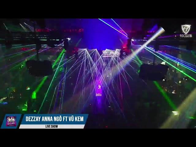 H Club DJ ANA NGÔ FT VŨ KEM