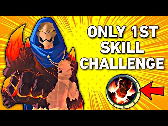 ONLY 1ST SKILL CHALLENGE