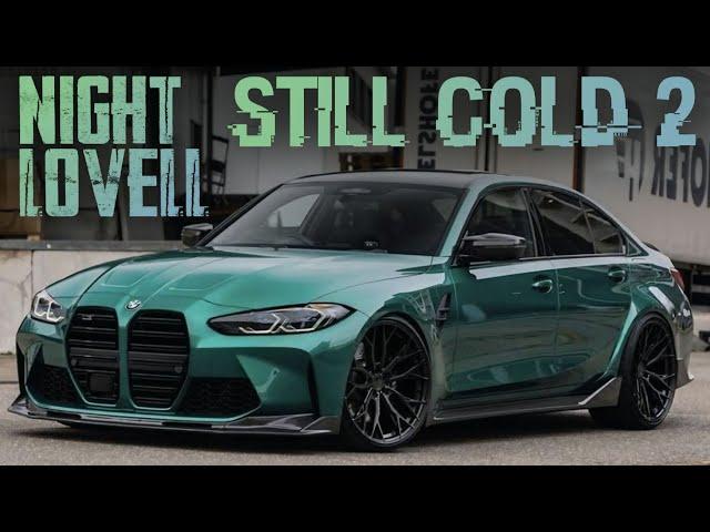 Still Cold 2 - Night Lovell | Самый Слушаемый Ремикс 2024 The Most Listened Remix 2024 Bass Boosted