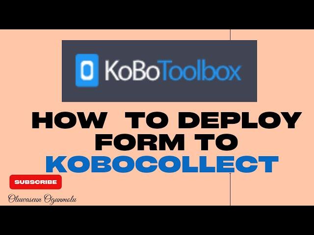 HOW TO DEPLOY FORM TO KOBOCOLLECT APP