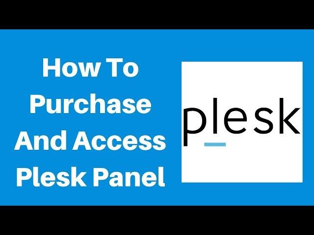 How To Purchase And Access Plesk Panel