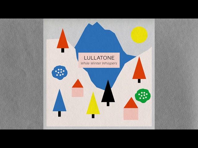 Lullatone - While Winter Whispers (FULL ALBUM)