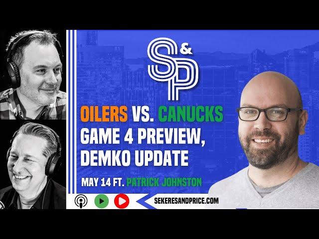 Patrick Johnston on goalie matchup in Oilers vs. Canucks, team defence, EDM media, Demko return?