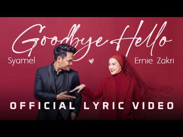 Syamel & Ernie Zakri - Goodbye Hello [Official Lyric Video]