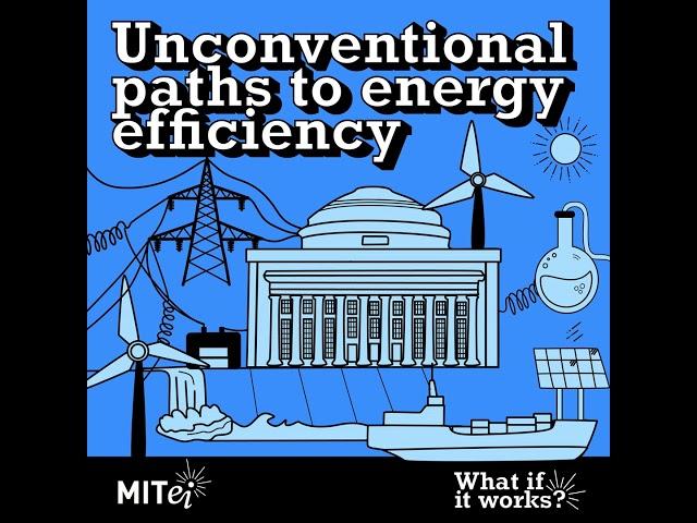 Unconventional paths to energy efficiency