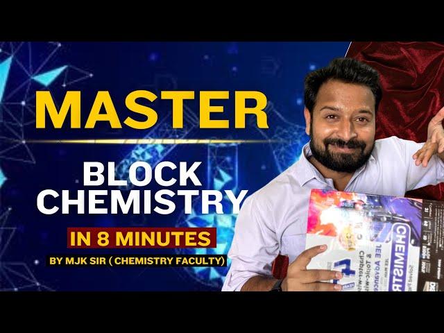 How to Study Block Chemistry For JEE | Master S & P -Block |MJK Sir