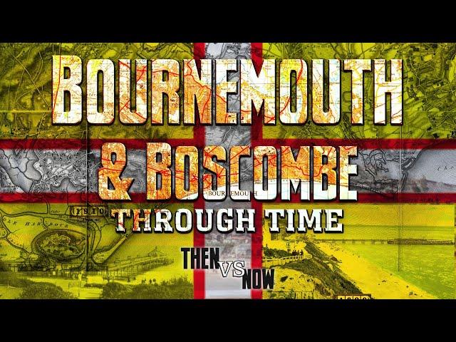 Bournemouth & Boscombe Through Time! (Dorset)