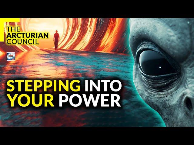 The Arcturian Council - Stepping Into Your Power