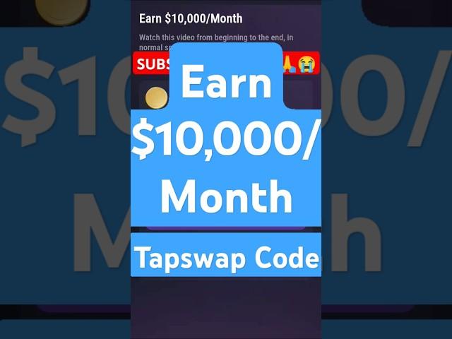 Earn $10,000/Month tapswap Code | Earn $10,000/Month tapswap code | #tapswapcode