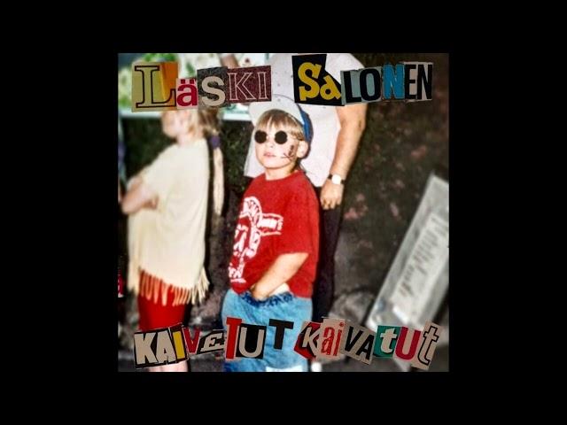 LÄSKI SALONEN - KAIVETUT KAIVATUT (2024) [FULL ALBUM]