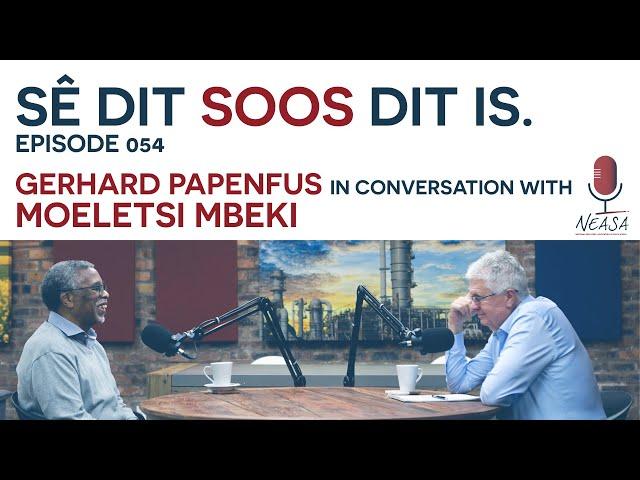 SÊ DIT SOOS DIT IS: Episode 054 - Moeletsi Mbeki