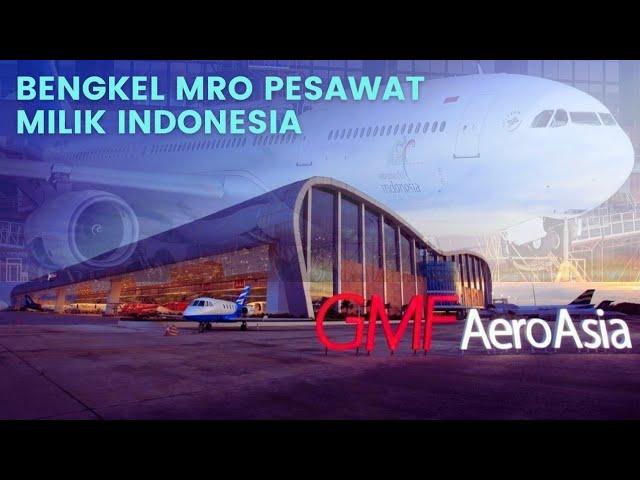 GMF Aeroasia Indonesia bengkel MRO pesawat milik Indonesia