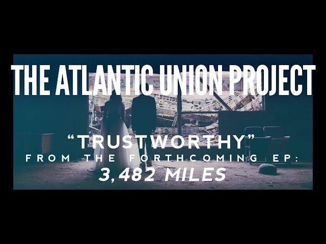 The Atlantic Union Project - Trustworthy