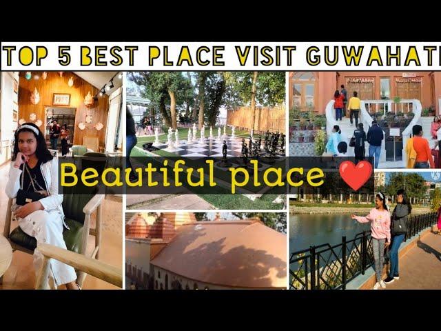 Top 5 Best place visit Guwahati, best place visit Guwahati Assam,