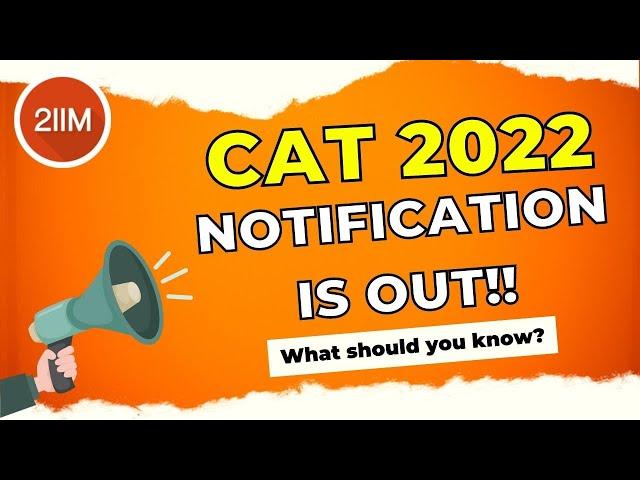 CAT 2022 Notification is OUT! | What should you know? | Start your CAT prep with 2IIM CAT Coaching