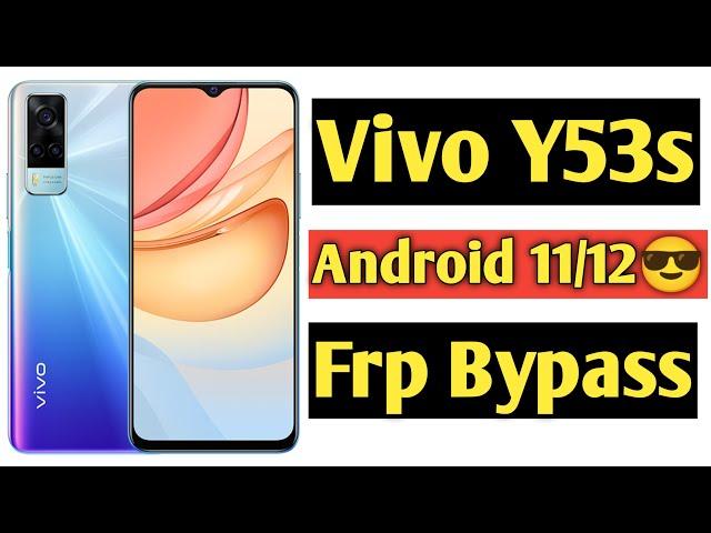 Vivo Y53s Frp Bypass | Vivo Y53s Android 11/12 Frp Bypass 2022