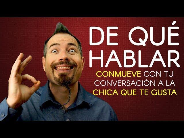 De qué hablar con una mujer que te gusta: conmueve y estimula con tu conversación para enamorarla