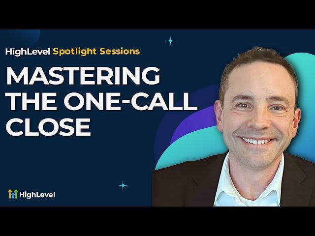 Mastering the One-Call Close - Spotlight Session with Mark Gambale