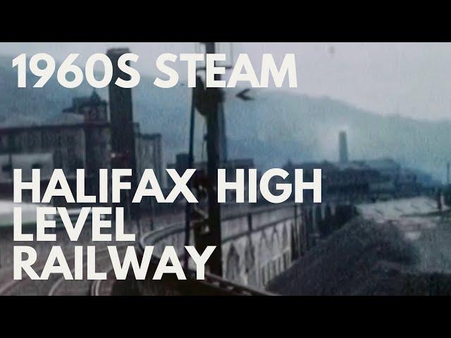 Steam in the 1960s: The Halifax High Level Railway