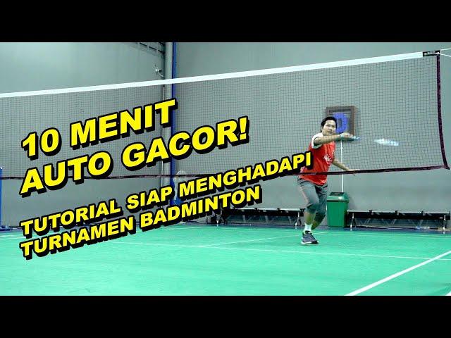 TUTORIAL -  LATIHAN KHUSUS MENJELANG TURNAMEN BADMINTON