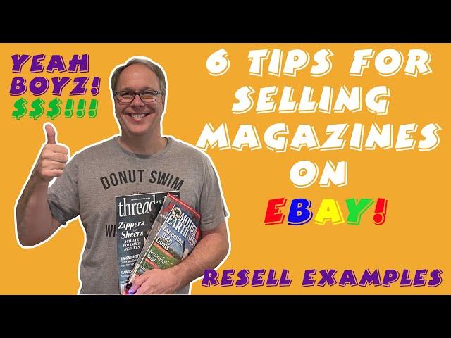 HOW To TIPS for Selling Magazines on Ebay!  6 Tips that work for me &  Magazine Examples for resell