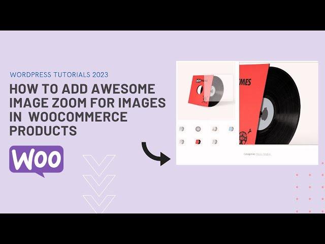 How to add awesome image zoom for images in  woocommerce products