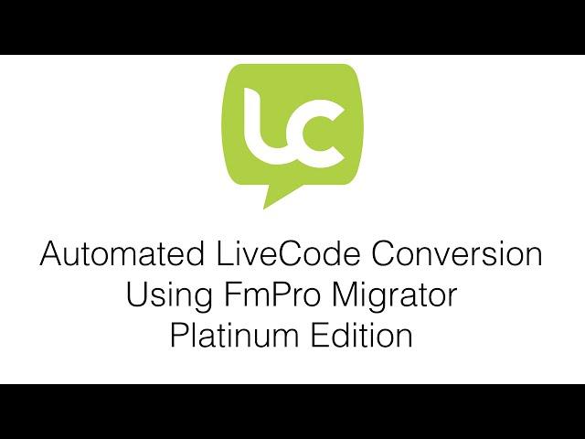 Automated Conversion from FileMaker Pro, Microsoft Access or Visual FoxPro into LiveCode