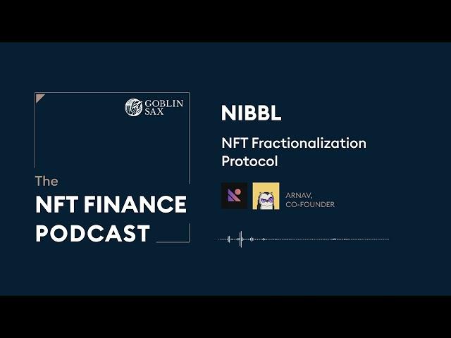 Nibbl: NFT Fractionalization Protocol | The NFT Finance Podcast