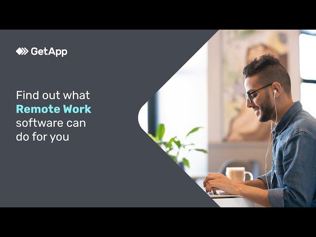 Find out what Remote Work software can do for you – GetApp Video Buyer Guide