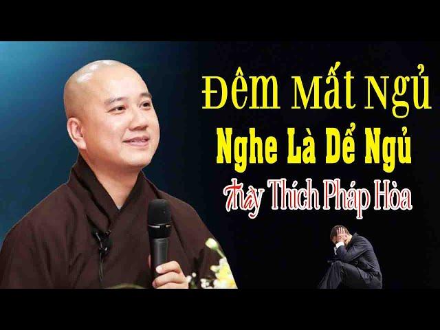 Đêm Mất Ngủ"Nghe Là Dể Ngủ"Thầy Thích Pháp Hòa