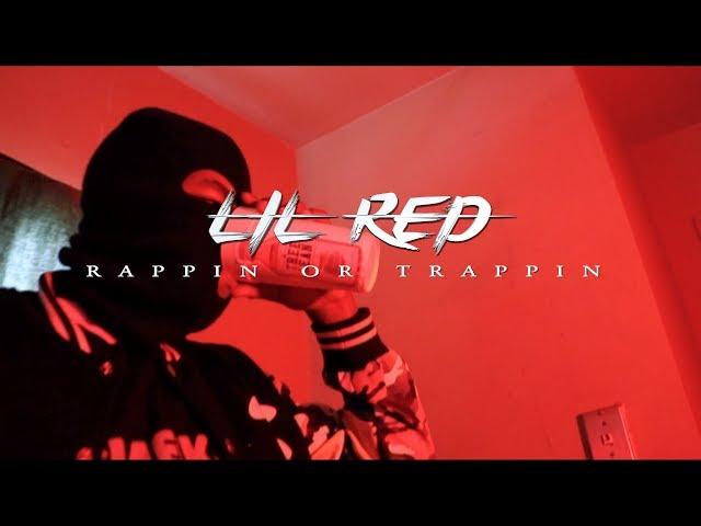 LIL RED -  RAPPIN OR TRAPPIN