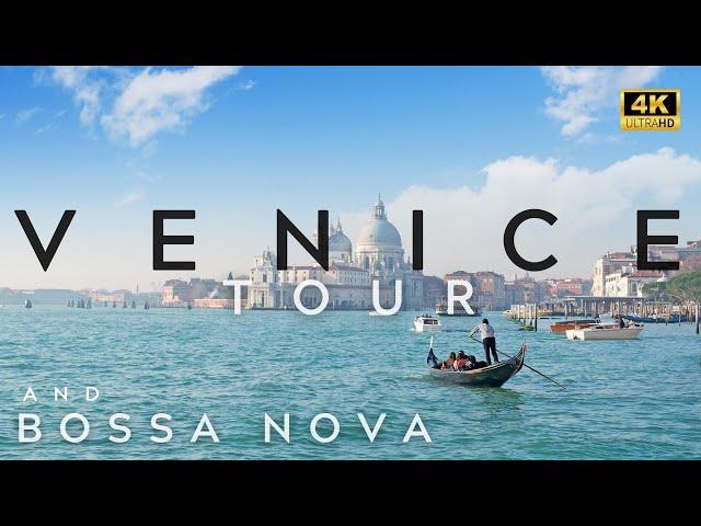 4K | Venice Tour and Bossa Nova Playlist | Bosa Nova | Virtual Tour | Sunny Bossa Nova