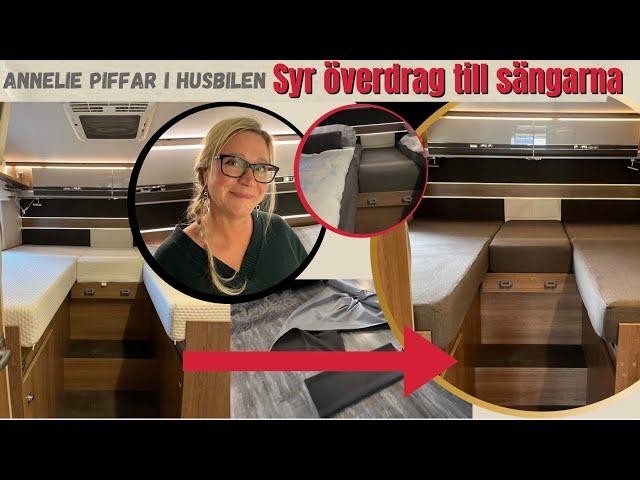 Annelie piffar i Husbilen - syr överdrag till sängarna