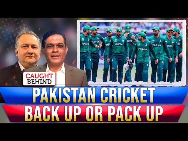 Pakistan Cricket: Back Up Or Pack Up | Caught Behind