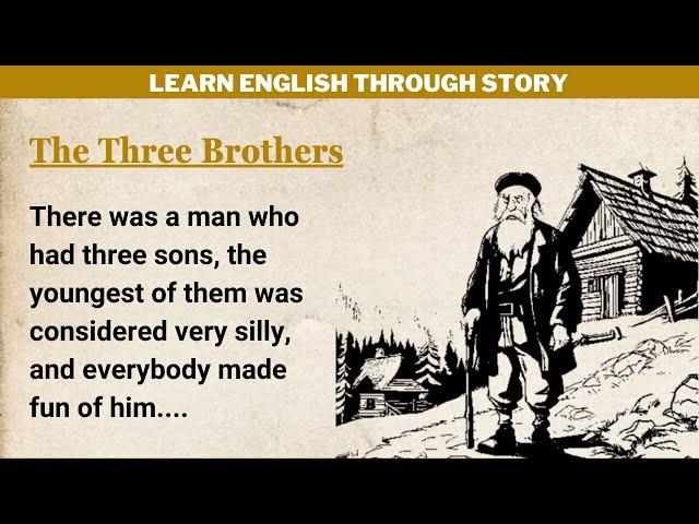 Learn English Through Story ⭐ Level 4 | English Story - The Three Brothers