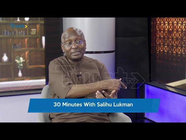 30 Minutes with Salihu Lukman, a former Vice Chairman of the APC