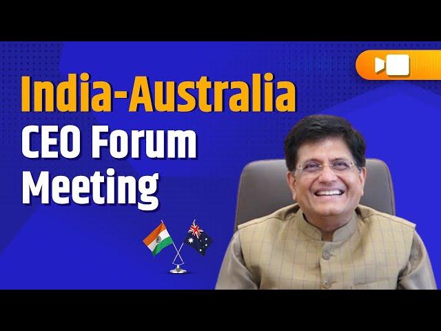 India-Australia CEO Forum meeting