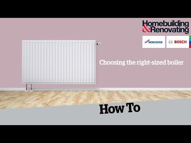 How to choose the right sized boiler | Homebuilding