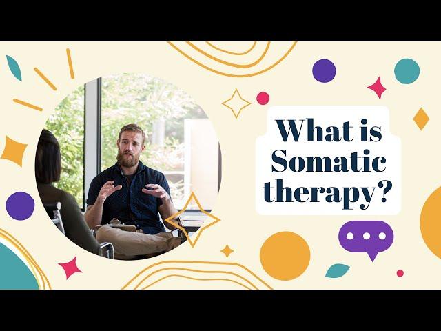 A counsellor explains | What is somatic therapy?