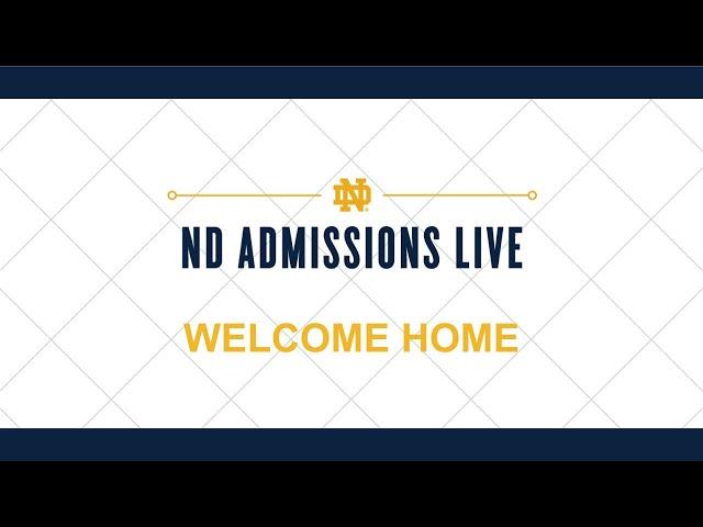 ND Admissions Live: Welcome Home