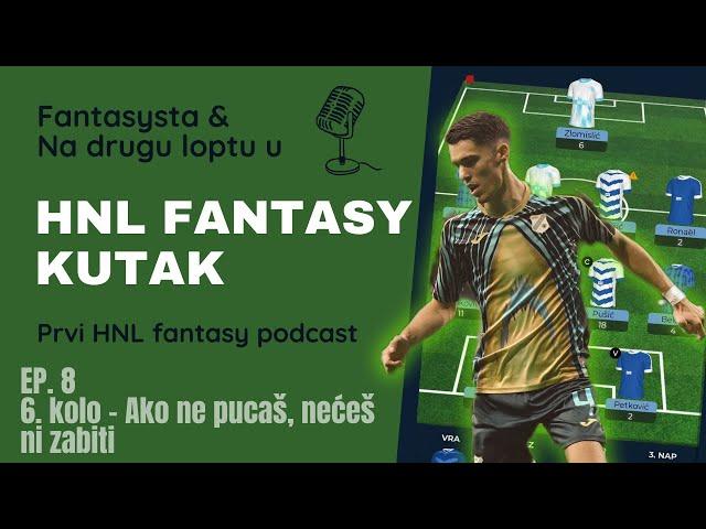 HNL Fantasy kutak - ep. 9 - 6. kolo. Ako ne pucaš, nećeš ni zabiti