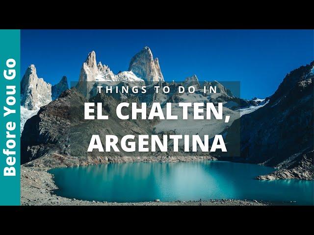 El Chalten Argentina Travel Guide: 7 Things To Do In EL CHALTEN | Patagonia Tourism