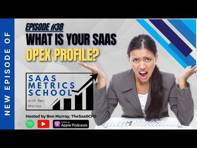 What is Your SaaS OpEx Profile? | SaaS Metrics School | The SaaS CFO