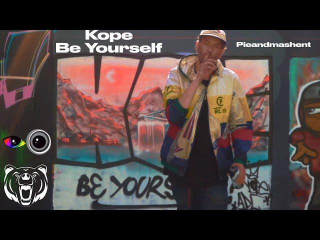 Kope - Be Yourself [Music Video] Pieandmashent