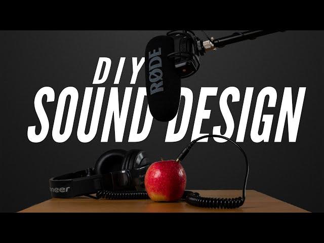 DIY Sound Design - How To Record Your Own Sound Effects