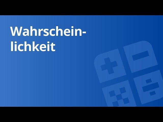 Wahrscheinlichkeit - Verallgemeinerung | Mathematik | Wahrscheinlichkeitsrechnung und Stochastik