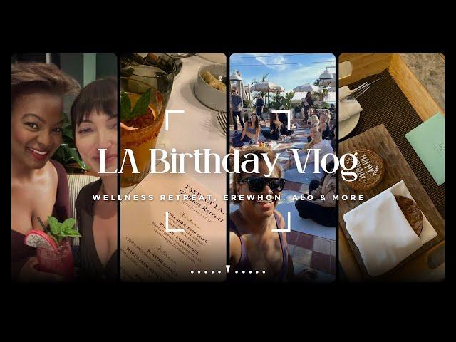 LA Birthday Vlog 2024: Soho House Wellness Retreat, Erewhon, Malibu & More