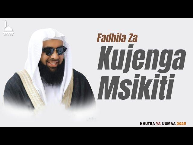  #LIVE: Fadhila za Kujenga Msikiti |  - Khutba ya Ijumaa