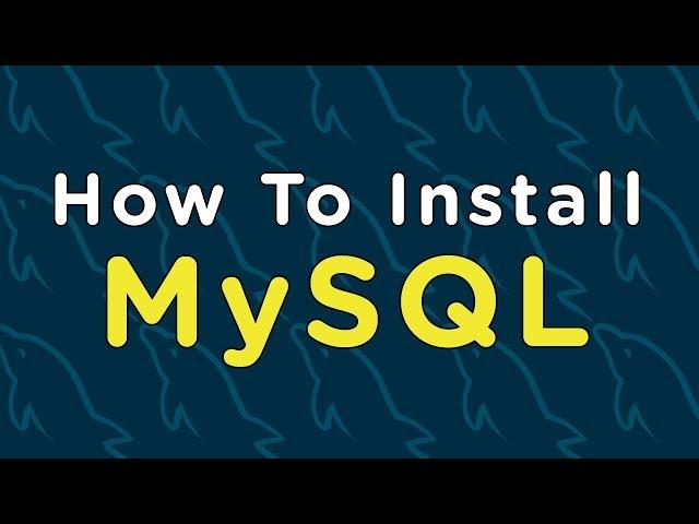 How To Install MySQL (Server and Workbench)